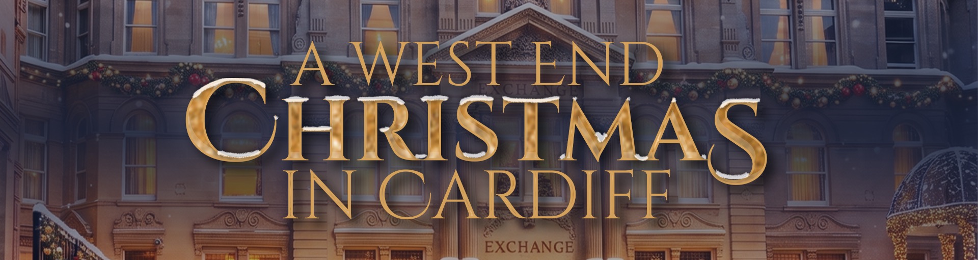 A West End Christmas In Cardiff